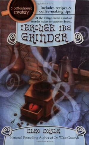 Seller image for Through the Grinder (Coffeehouse Mysteries, No. 2) by Coyle, Cleo [Mass Market Paperback ] for sale by booksXpress