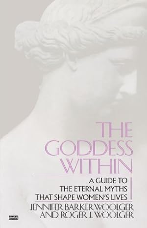 Bild des Verkufers fr Goddess Within: A Guide to the Eternal Myths that Shape Women's Lives by Woolger, Roger J., Woolger, Jennifer Barker [Paperback ] zum Verkauf von booksXpress