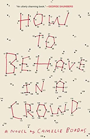 Immagine del venditore per How to Behave in a Crowd: A Novel by Bordas, Camille [Paperback ] venduto da booksXpress