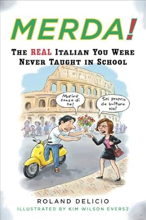 Bild des Verkufers fr Merda!: The Real Italian You Were Never Taught in School by Delicio, Roland [Paperback ] zum Verkauf von booksXpress