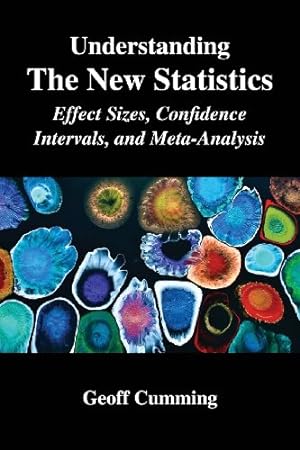 Seller image for Understanding The New Statistics: Effect Sizes, Confidence Intervals, and Meta-Analysis (Multivariate Applications Series) by Cumming, Geoff [Paperback ] for sale by booksXpress