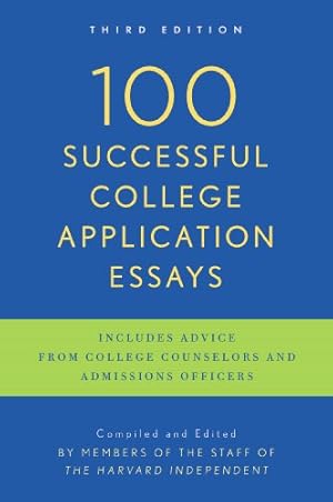 Seller image for 100 Successful College Application Essays: Third Edition by The Harvard Independent [Paperback ] for sale by booksXpress