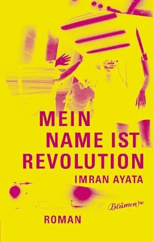 Bild des Verkufers fr Mein Name ist Revolution Roman zum Verkauf von Berliner Bchertisch eG