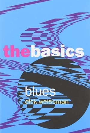 Immagine del venditore per Blues: The Basics by Weissman, Dick [Paperback ] venduto da booksXpress