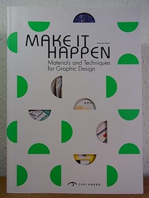 Imagen del vendedor de Make it Happen. Materials and Techniques for Graphic Design a la venta por Antiquariat Weber