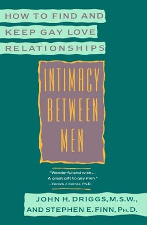 Image du vendeur pour Intimacy Between Men: How to Find and Keep Gay Love Relationships (Plume) by Driggs, John H., Finn, Stephen E. [Paperback ] mis en vente par booksXpress