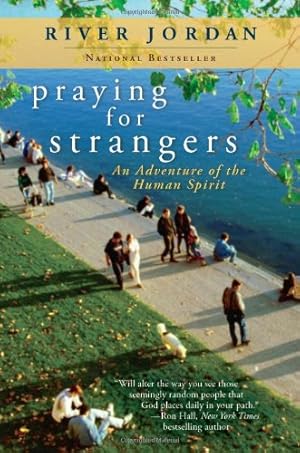 Seller image for Praying for Strangers: An Adventure of the Human Spirit by Jordan, River [Paperback ] for sale by booksXpress
