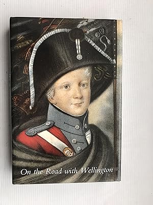 Immagine del venditore per On the Road with Wellington: The Diary of a War Commissary in the Peninsular Campaigns venduto da Beach Hut Books