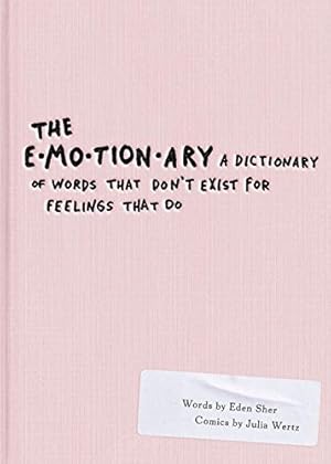 Seller image for The Emotionary: A Dictionary of Words That Don't Exist for Feelings That Do by Sher, Eden [Paperback ] for sale by booksXpress