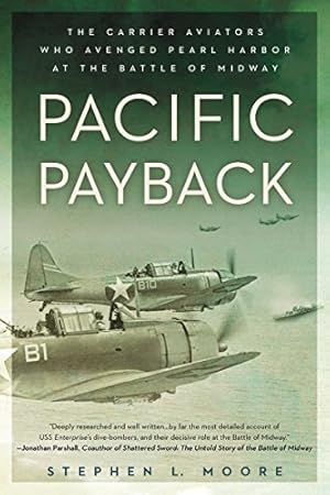 Seller image for Pacific Payback: The Carrier Aviators Who Avenged Pearl Harbor at the Battle of Midway by Moore, Stephen L. [Paperback ] for sale by booksXpress