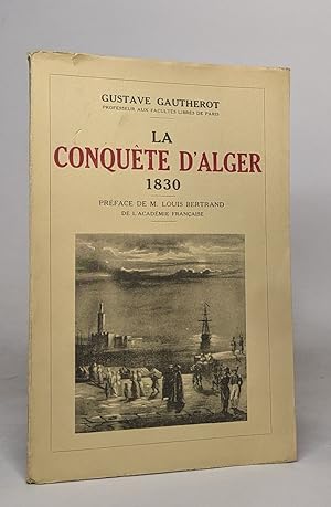 Seller image for La conqute d'alger 1830 for sale by crealivres