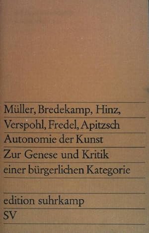 Bild des Verkufers fr Autonomie der Kunst: Zur Genese und Kritik einer brgerlichen Kategorie. (Nr. 592) zum Verkauf von books4less (Versandantiquariat Petra Gros GmbH & Co. KG)