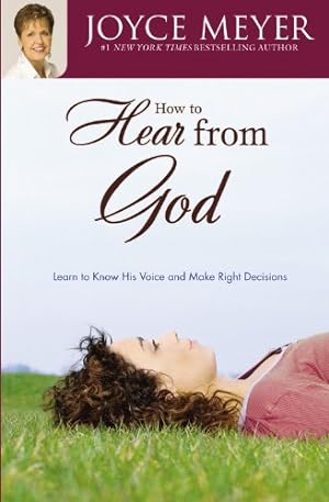 Immagine del venditore per How to Hear from God: Learn to Know His Voice and Make Right Decisions by Meyer, Joyce [Paperback ] venduto da booksXpress