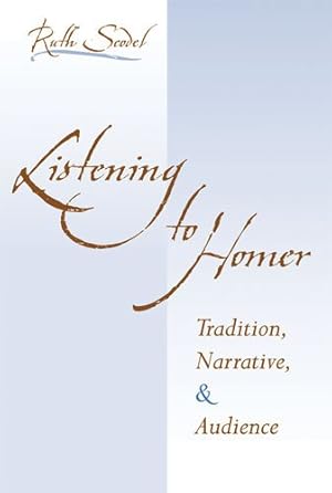 Immagine del venditore per Listening to Homer: Tradition, Narrative, and Audience by Scodel, Ruth [Paperback ] venduto da booksXpress