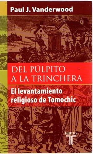 Seller image for Del plpito a la trinchera. El levantamiento de Tomochic . for sale by Librera Astarloa