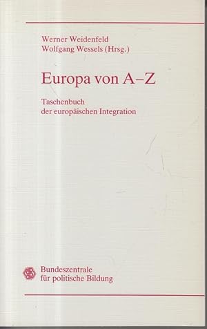 Bild des Verkufers fr Europa von A - Z. Taschenbuch der europischen Integration. zum Verkauf von Allguer Online Antiquariat