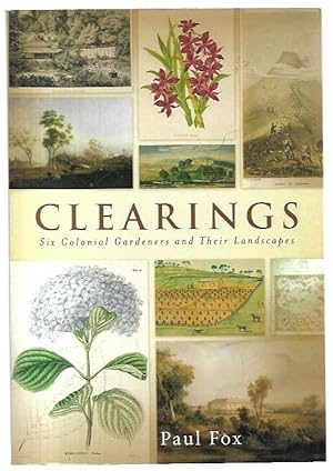 Image du vendeur pour Clearings: Six Colonial Gardeners and their Landscapes. mis en vente par City Basement Books