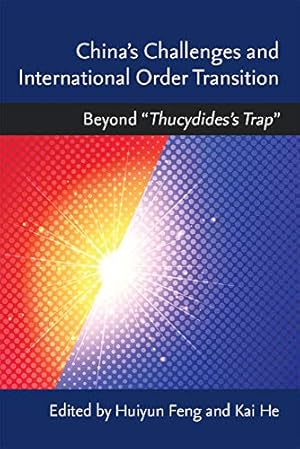 Image du vendeur pour Chinaâ  s Challenges and International Order Transition: Beyond â  Thucydides's Trapâ   by Feng, Prof. Huiyun, He, Prof. Kai [Hardcover ] mis en vente par booksXpress