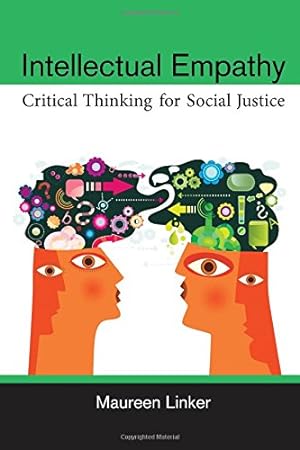 Image du vendeur pour Intellectual Empathy: Critical Thinking for Social Justice by Linker, Maureen [Paperback ] mis en vente par booksXpress