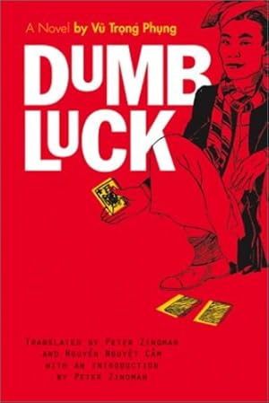 Seller image for Dumb Luck: A Novel by Vu Trong Phung (Southeast Asia: Politics, Meaning, And Memory) [Paperback ] for sale by booksXpress