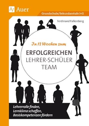 Seller image for In 12 Wochen zum erfolgreichen Lehrer-Schler-Team for sale by BuchWeltWeit Ludwig Meier e.K.