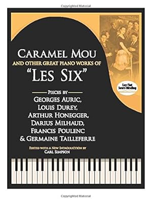 Imagen del vendedor de Caramel Mou and Other Great Piano Works of "Les Six": Pieces by Auric, Durey, Honegger, Milhaud, Poulenc and Tailleferre (Dover Classical Music for Keyboard and Piano Four Hands) [Soft Cover ] a la venta por booksXpress