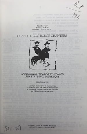 Bild des Verkufers fr Quand le coq rouge chantera. Anarchistes franais et italiens aux tats-Unis d'Amrique. Bibliographie zum Verkauf von Librairie Historique F. Teissdre