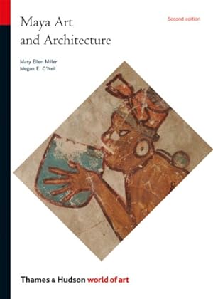 Seller image for Maya Art and Architecture (World of Art) by Miller, Mary Ellen, O'Neil, Megan [Paperback ] for sale by booksXpress