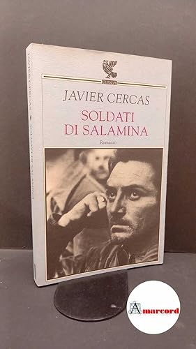 Imagen del vendedor de Cercas, Javier. , and Cacucci, Pino. Soldati di Salamina Parma U. Guanda, 2002 a la venta por Amarcord libri