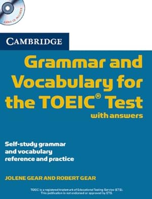 Imagen del vendedor de Cambridge Grammar and Vocabulary for the TOEIC Test with Answers and Audio CDs (2): Self-study Grammar and Vocabulary Reference and Practice by Gear, Jolene, Gear, Robert [Audio CD ] a la venta por booksXpress