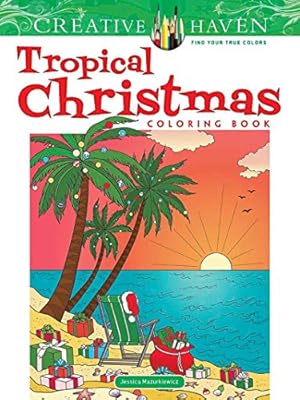 Image du vendeur pour Creative Haven Tropical Christmas Coloring Book (Creative Haven Coloring Books) by Mazurkiewicz, Jessica [Paperback ] mis en vente par booksXpress