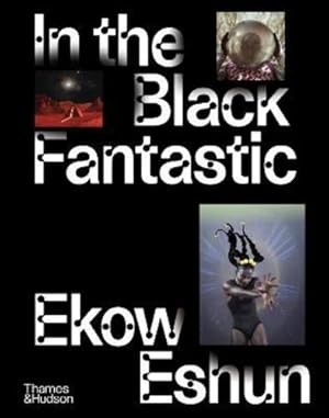 Immagine del venditore per In the Black Fantastic /anglais by ESHUN EKOW [Hardcover ] venduto da booksXpress