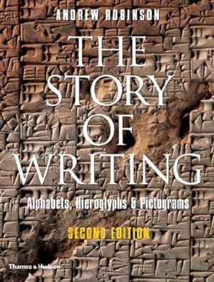 Image du vendeur pour The Story of Writing: Alphabets, Hieroglyphs & Pictograms by Robinson, Andrew [Paperback ] mis en vente par booksXpress