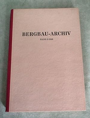 Bergbau-Archiv Band 3/1946 Gesammelte Beiträge aus Wissenschaft und Praxis des Bergbaus.