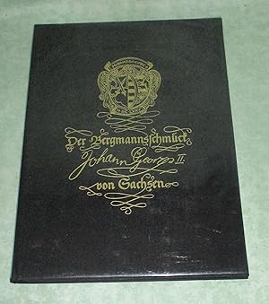 Der Bergmannsschmuck Johann Georgs II. von Sachsen.