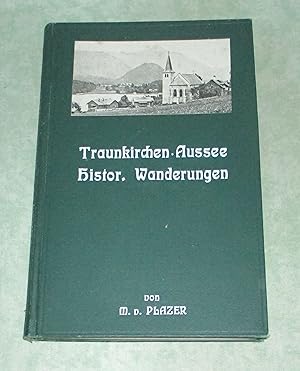Traunkirchen - Aussee. Historische Wanderungen.