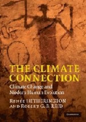 Seller image for The Climate Connection: Climate Change and Modern Human Evolution by Hetherington, Dr Ren&#233;e, Reid, Robert G. B. [Paperback ] for sale by booksXpress
