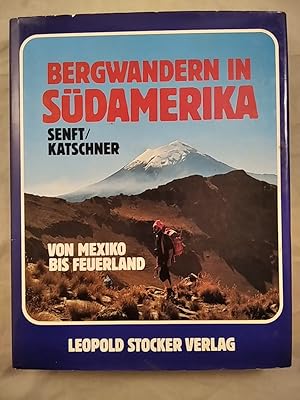 Bild des Verkufers fr Bergwandern in Sdamerika: Von Mexiko bis Feuerland. zum Verkauf von KULTur-Antiquariat