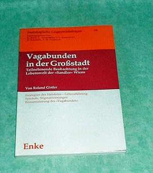 Vagabunden in der Großstadt. teilnehmende Beobachtung in der Lebenswelt der "Sandler" Wiens.