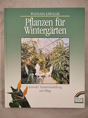 Pflanzen für Wintergärten. Auswahl, Zusammenstellung und Pflege.