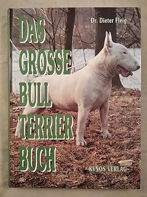 Bild des Verkufers fr Das grosse Bull Terrier Buch. zum Verkauf von KULTur-Antiquariat