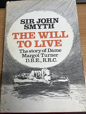 Seller image for Will to Live: Story of Dame Margot Turner for sale by Chapter Two (Chesham)