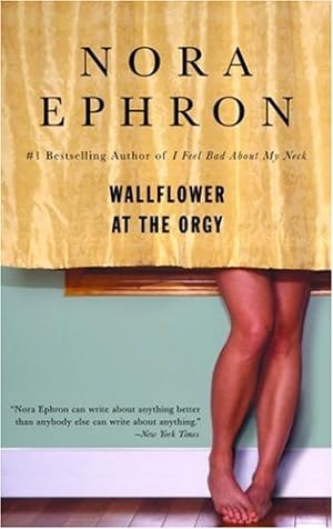 Seller image for Wallflower at the Orgy by Ephron, Nora [Paperback ] for sale by booksXpress