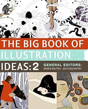 Imagen del vendedor de The Big Book of Illustration Ideas 2 a la venta por WeBuyBooks