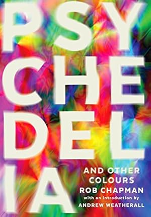 Imagen del vendedor de Psychedelia and Other Colours by Chapman, Rob [Paperback ] a la venta por booksXpress