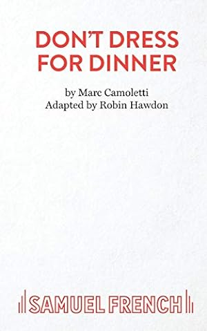 Immagine del venditore per Don't Dress for Dinner (Acting Edition) by Camoletti, Marc, Hawdon, Robin [Paperback ] venduto da booksXpress