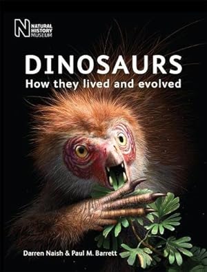 Immagine del venditore per Dinosaurs: How they lived and evolved by Darren Naish (author), Paul M Barrett (author) [Paperback ] venduto da booksXpress