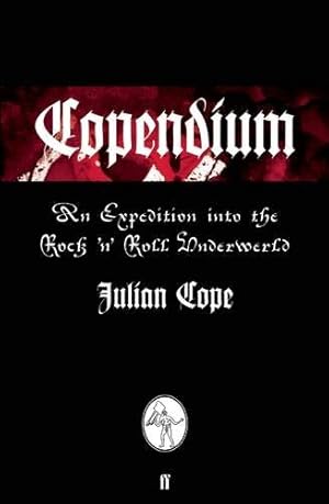 Immagine del venditore per Copendium: An Expedition into the Rock 'n' Roll Underworld by Cope, Julian [Paperback ] venduto da booksXpress