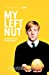 Seller image for My Left Nut [No Binding ] for sale by booksXpress