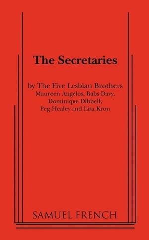 Seller image for The Secretaries by Five Lesbian Brothers, The, Samuel French, Samuel French [Paperback ] for sale by booksXpress